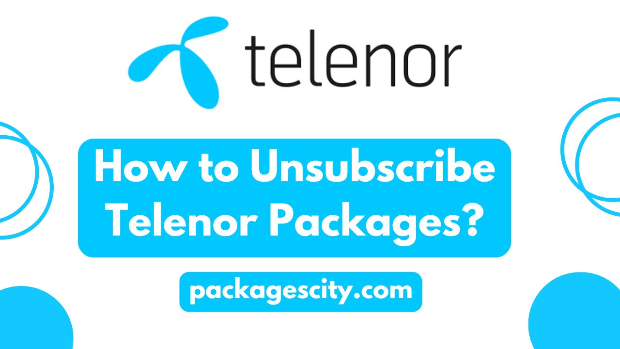 How to Unsubscribe Telenor Packages?